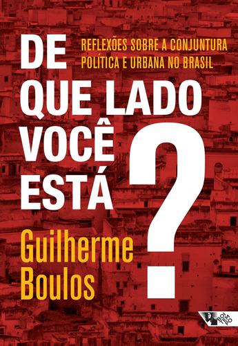 De que lado você está?: reflexões sobre a conjuntura política e urbana no Brasil, de Boulos, Guilherme. Editora Jinkings editores associados LTDA-EPP, capa mole em português, 2015