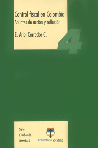 Control Fiscal En Colombia. Apuntes De Acción Y Reflexión