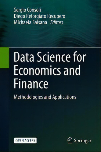 Data Science For Economics And Finance : Methodologies And Applications, De Sergio Soli., Vol. 1. Editorial Springer Nature Switzerland Ag, Tapa Dura En Inglés