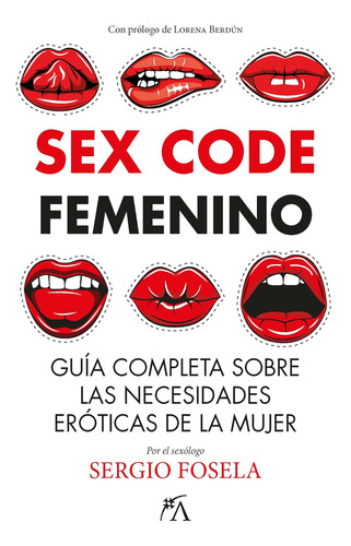 Libro: Sex Code Femenino: Guía Completa Sobre Las Necesidade