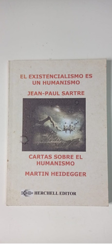 El Existencialismo Es Un Humanismo Sartre Herchell