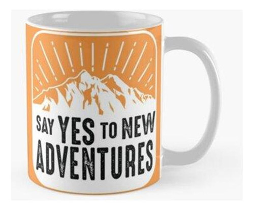 Taza X4 Diga Sí A Las Nuevas Aventuras Montañas Camping Busc