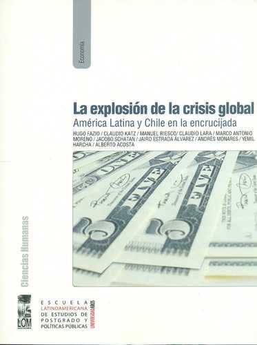 Libro Explosión De La Crisis Global. América Latina Y Chile