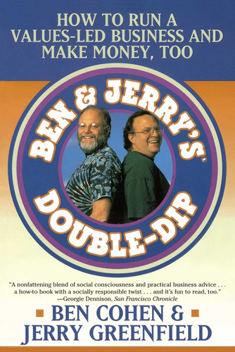 Libro: Ben & Jerryøs Double-dip: How To Run A Values-led And