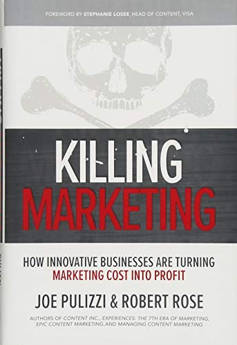Killing Marketing How Innovative Businesses Are Turning Mark