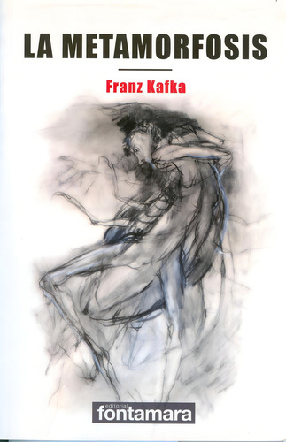 La Metamorfosis, De Franz Kafka. Editorial Fontamara, Tapa Pasta Blanda, Edición 1 En Español, 2010