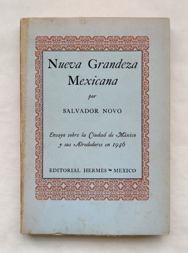 Libro Nueva Grandeza Mexicana. Salvador Novo
