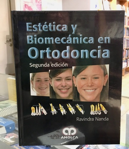 Estética Y Biomecánica En Ortodoncia  2da Ed., De Ravindra Nanda. Editorial Amolca En Español
