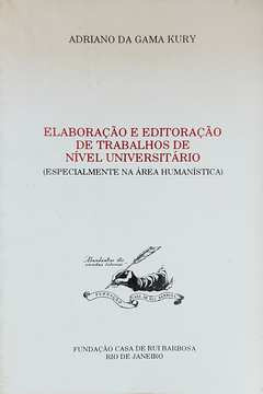 Livro Elaboração E Editoração De Trabalhos De Nível Universitário - Adriano Da Gama Kury [1980]