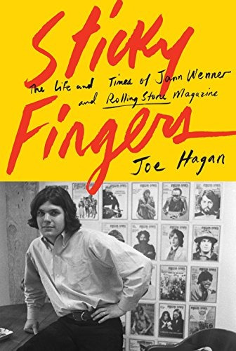 Sticky Fingers The Life And Times Of Jann Wenner And Rolling