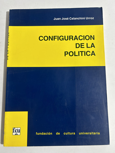 Libro Configuración De La Política - Muy Buen Estado