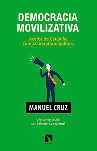 Democracia Movilizativa - Manuel Cruz