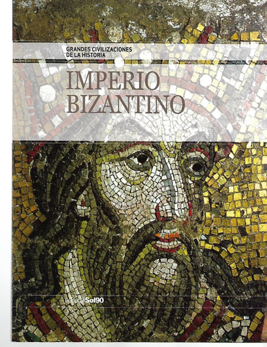Imperio Bizantino - Edit. Sol 90 - Completo Y Muy Ilustrado