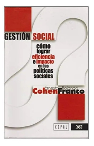 Gestion Social Como Lograr Eficiencia E Impacto En Las Polit