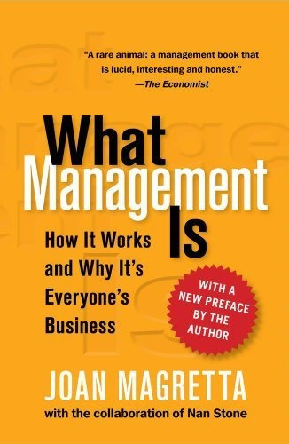 Book : What Management Is How It Works And Why Its Everyone