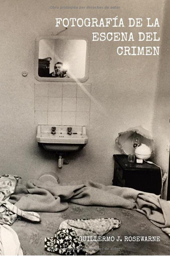 Libro: Fotografía De La Escena Del Crimen (spanish Edition)