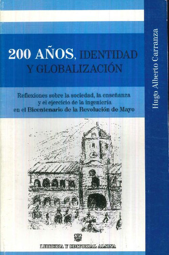 Libro 200 Años, Identidad Y Globalización De Hugo Alberto Ca