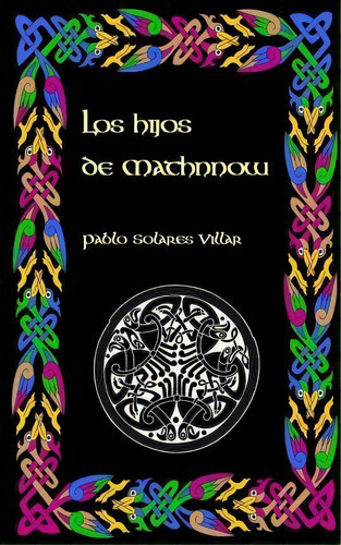 Los Hijos De Mathnnow, De Pablo Solares Villar. Editorial Createspace Independent Publishing Platform, Tapa Blanda En Español