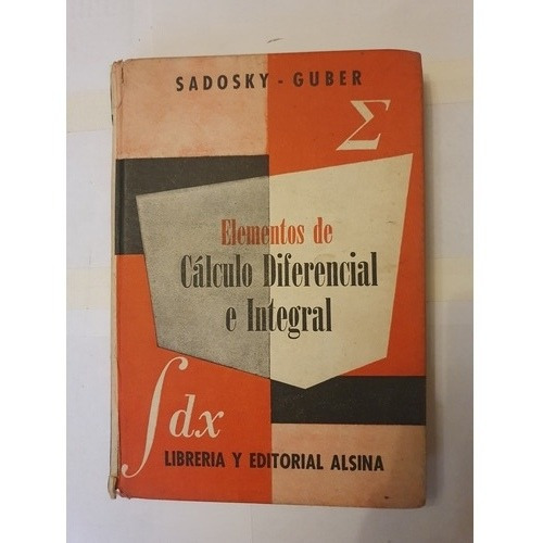 Calculo Diferencial E Integral. M. Sadosky 6ta Edicion 1965