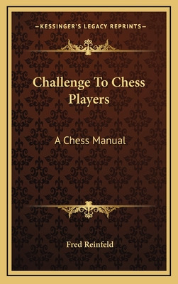 Libro Challenge To Chess Players: A Chess Manual - Reinfe...