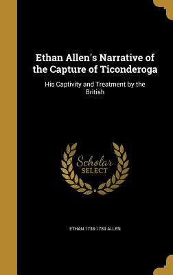 Libro Ethan Allen's Narrative Of The Capture Of Ticondero...