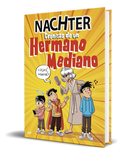 Libro Crónicas De Un Hermano Mediano [ Nachter ] Original, De Nachter. Editorial Ediciones Martínez Roca, Tapa Blanda En Español, 2023