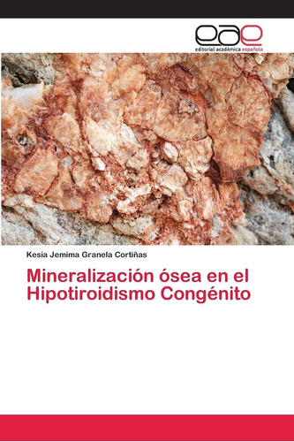 Libro: Mineralización Ósea En El Hipotiroidismo Congénito (s