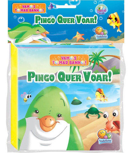 Vamos tomar banho! Pingo quer voar!, de Edicart. Editora Todolivro Distribuidora Ltda. em português, 2013