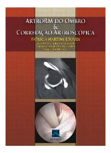 Artrorm Do Ombro & Correlação Artroscópica, De Souza, Patrícia Martins E. Editora Thieme Revinter, Capa Dura Em Português, 2008