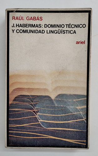 J. Habermas: Dominio Técnico Y Comunidad Linguística - Gabás