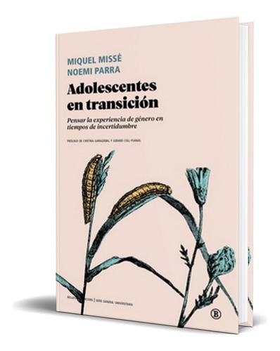 Libro Adolescentes En Transición [ Miquel Missé ] Original, De Miquel Missé. Editorial Edicions Bellaterra, Tapa Blanda En Español, 2023