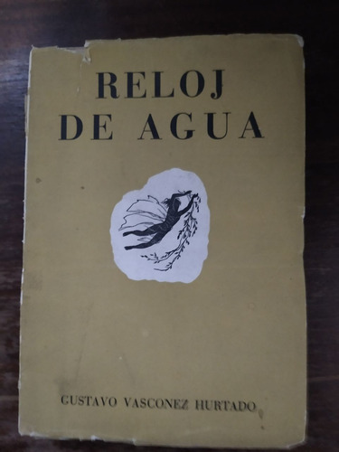 Gustavo Vásconez Hurtado Reloj De Agua Ed 1958 (Usado)