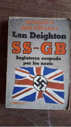 Len Deighton: Ss - Gb Inglaterra Ocupada Por Los Nazis