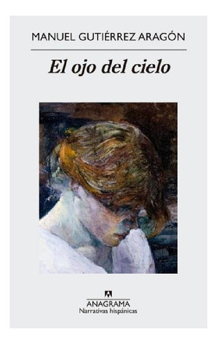 Libro - Ojo Del Cielo, El, De Gutierrez Aragon, Manuel. Edi