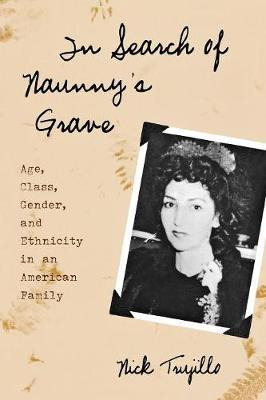 Libro In Search Of Naunny's Grave : Age, Class, Gender An...