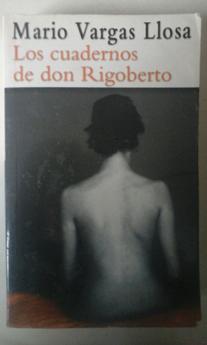 Vargas Llosa. Los Cuadernos De Don Rigoberto