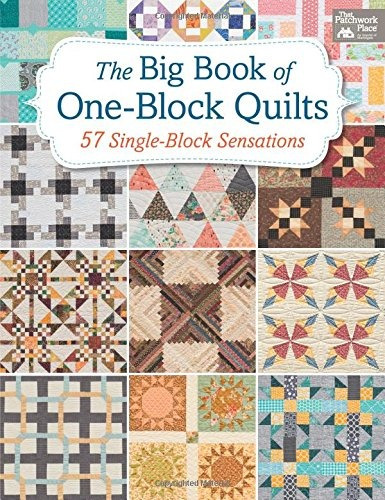 The Big Book Of Oneblock Quilts 57 Singleblock Sensations