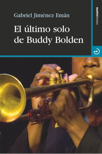 El Ãâºltimo Solo De Buddy Bolden, De Jiménez Emán, Gabriel. Editorial Menoscuarto Ediciones, Tapa Blanda En Español