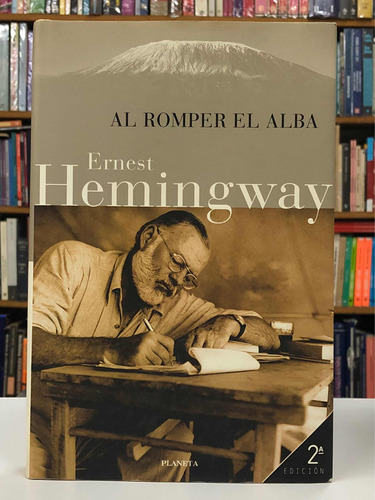 Al Romper El Alba - Ernest Hemingway - Planeta