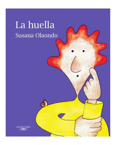 Huella, La, De Susana Olaondo. Editorial Alfaguara, Tapa Blanda, Edición 1 En Español