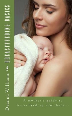 Libro Breastfeeding Basics : A Mother's Guide To Breatfee...