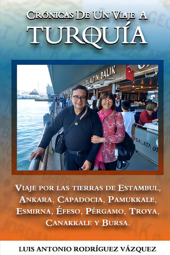 Crãâ³nicas De Un Viaje A Turquãâa, De Rodríguez Vázquez, Luis Antonio. Editorial Lulu Pr, Tapa Blanda En Español