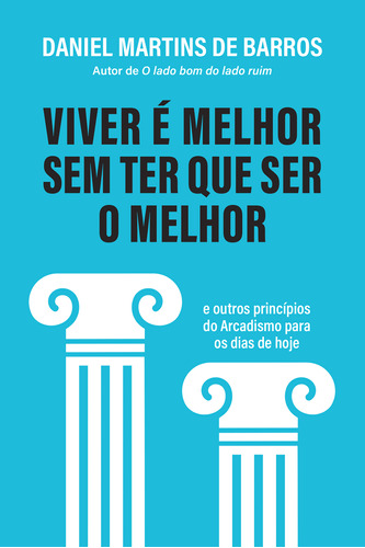 Libro Viver E Melhor Sem Ter Que Ser O Melhor De Barros Dani