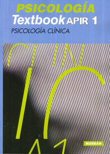 Psicologia Textbook Apir 1 Psicologia Clinica Resumen