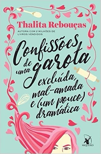 Confissões De Uma Garota Excluída Mal-amada (um Pouco) Drama