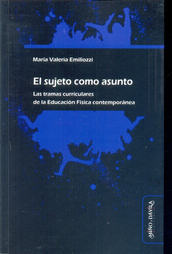 El Sujeto Como Asunto - María Valeria Emiliozzi