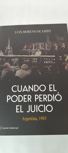 Cuando El Poder Perdió El Juicio De Luis Moreno Ocampo