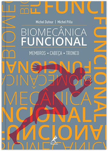 Biomecânica funcional: Membros, cabeça, tronco, de Dufour, Michel. Editora Manole LTDA, capa dura em português, 2015