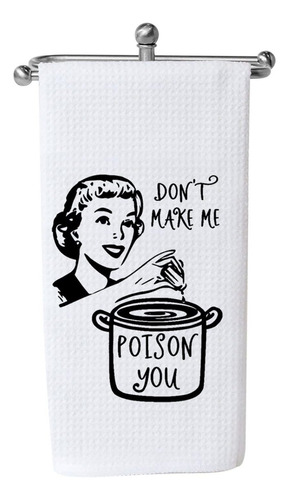 Toalla De Cocina Divertida Dont Make Me Poison You Boni...