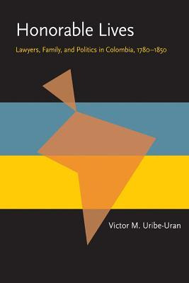 Libro Honorable Lives - Victor Uribe-uran